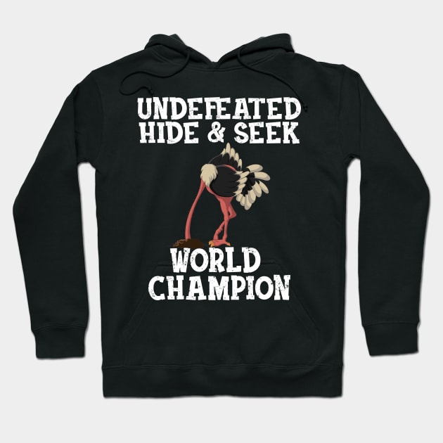 Allegedly Ostrich Undefeated Hide and Seek World Champion Flightless Bird Funny Gift For Letterkenny Fans Hoodie by BadDesignCo